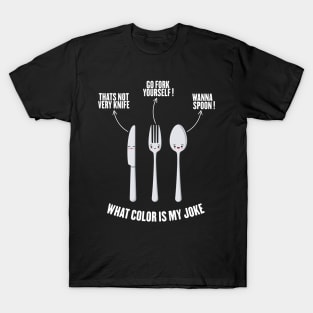 fork spoon knife what color is my joke T-Shirt